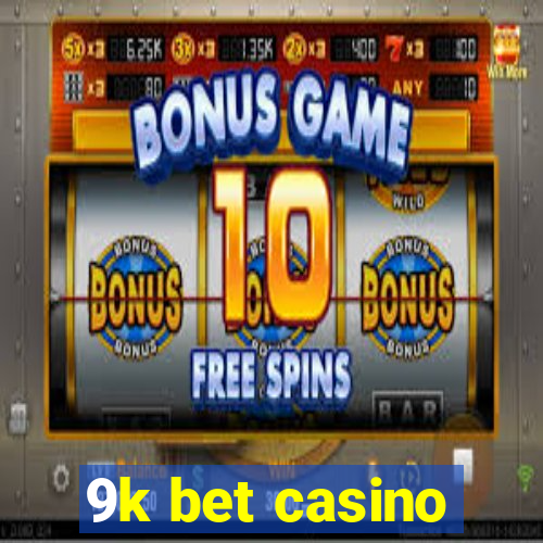 9k bet casino